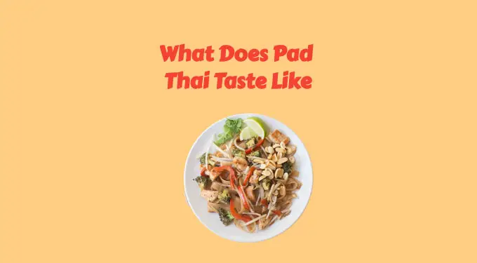 What does pad thai taste like