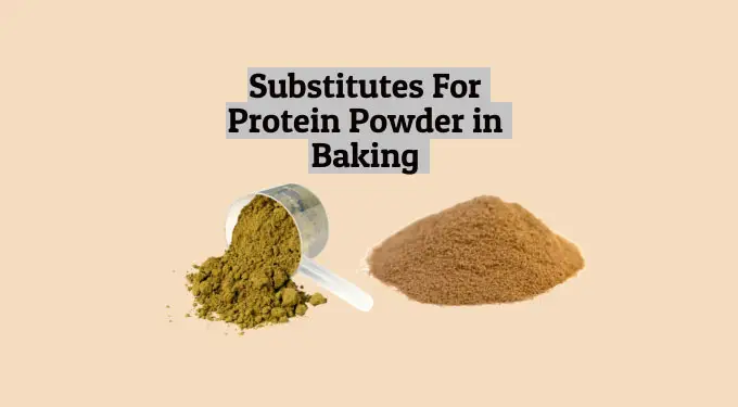 Substitutes for Protein Powder in Baking