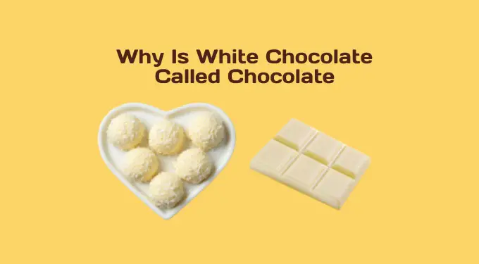 why is white chocolate called chocolate