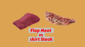 Flap Meat vs Skirt Steak Find Out Difference. - Foods Fact