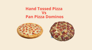 Hand Tossed Pizza vs Pan Pizza Dominos | Which Is Better? - Foods Fact