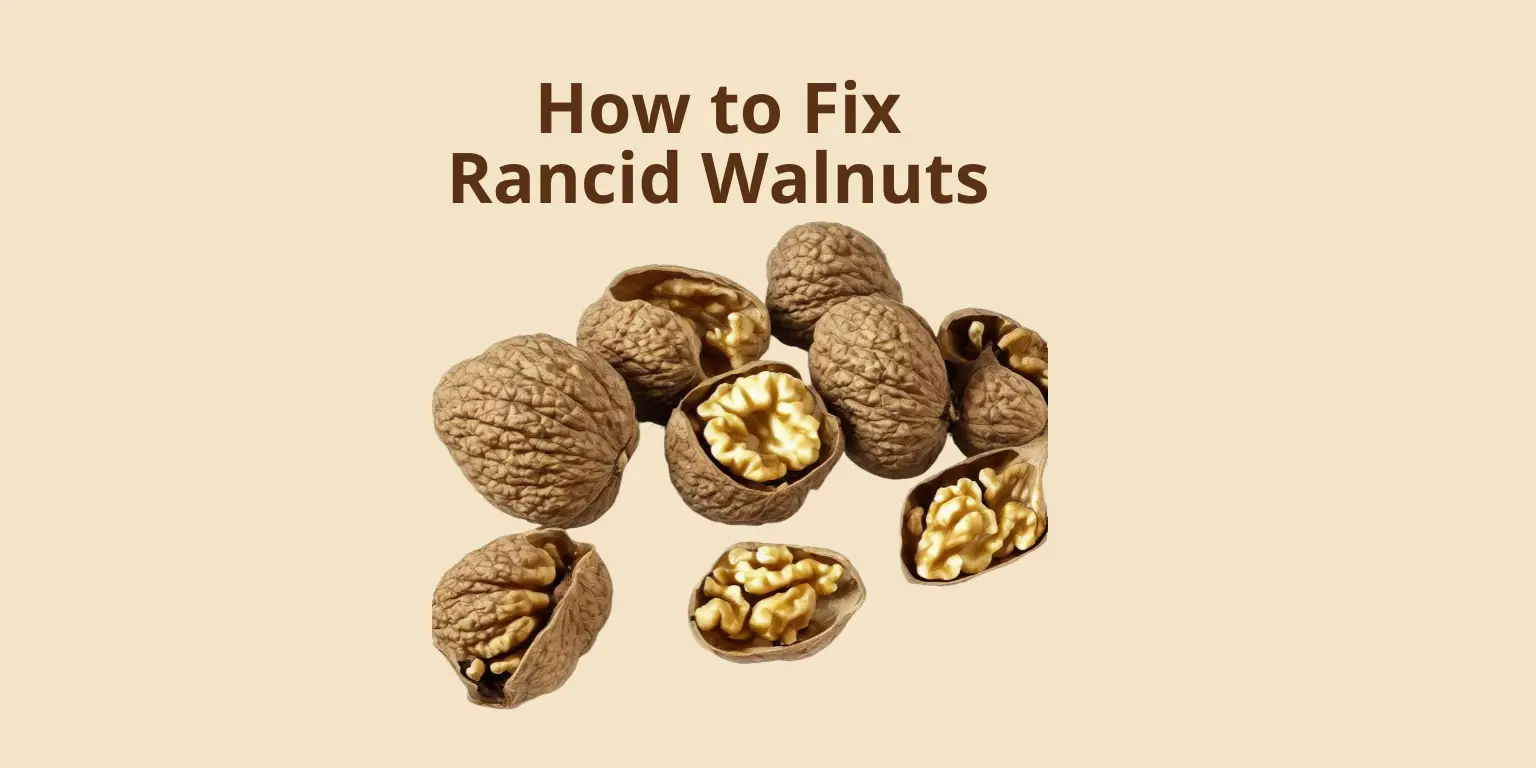 How to Fix Rancid walnuts